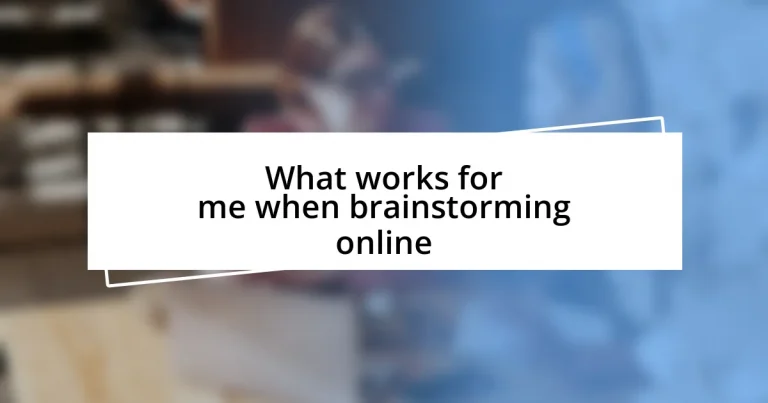 What works for me when brainstorming online