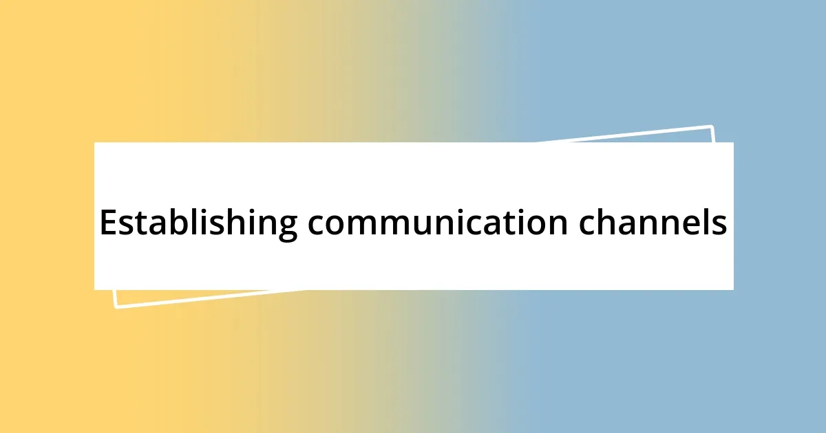 Establishing communication channels