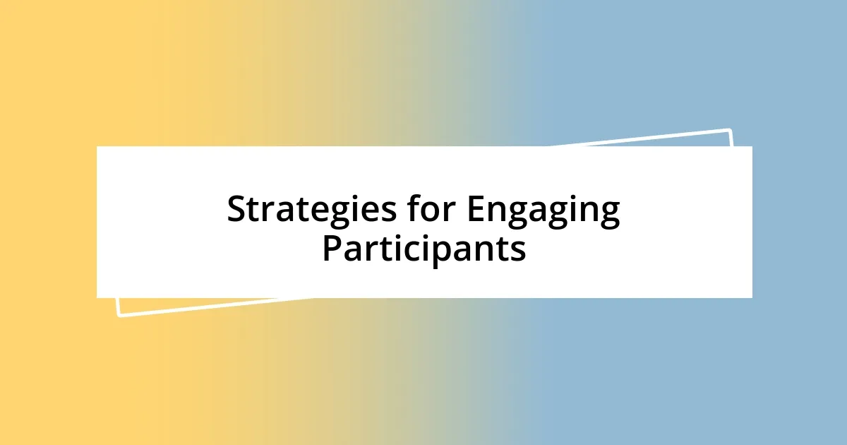 Strategies for Engaging Participants