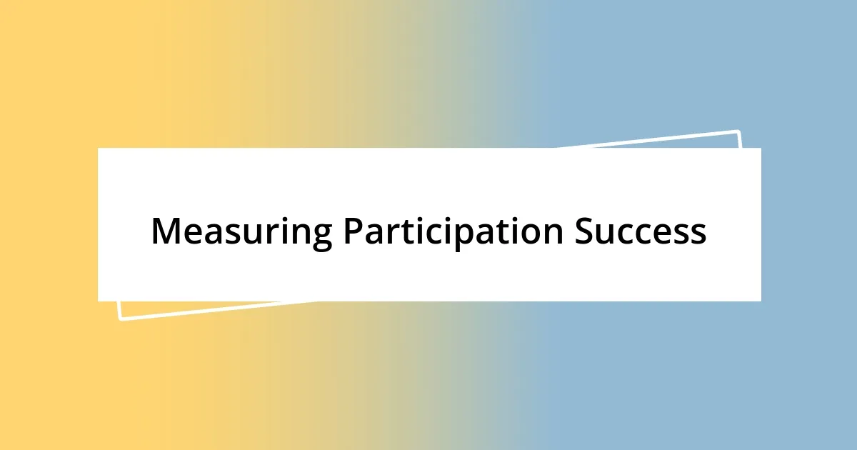 Measuring Participation Success