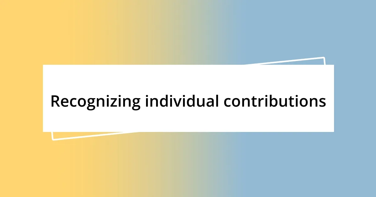 Recognizing individual contributions