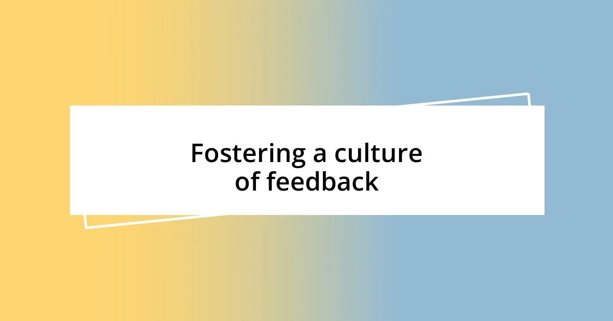 Fostering a culture of feedback