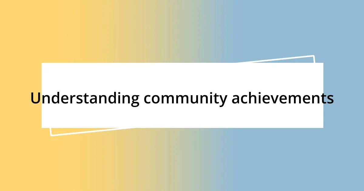 Understanding community achievements