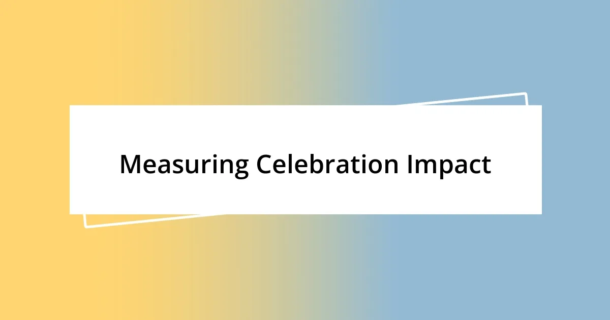 Measuring Celebration Impact