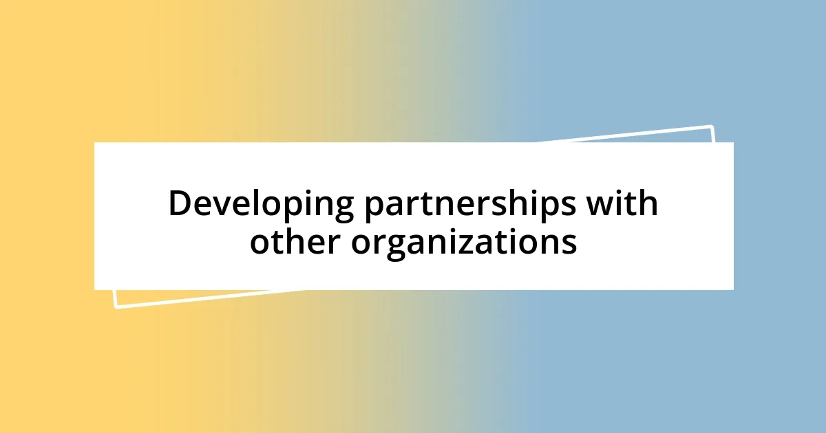 Developing partnerships with other organizations