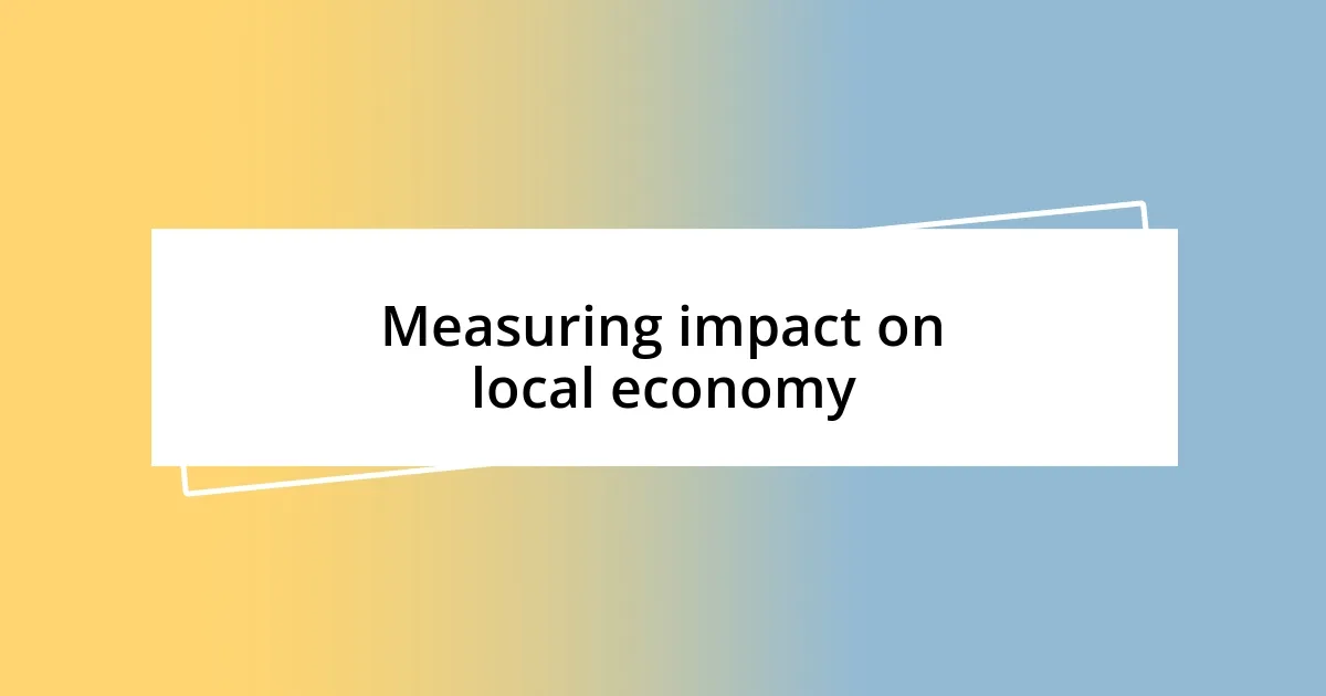 Measuring impact on local economy