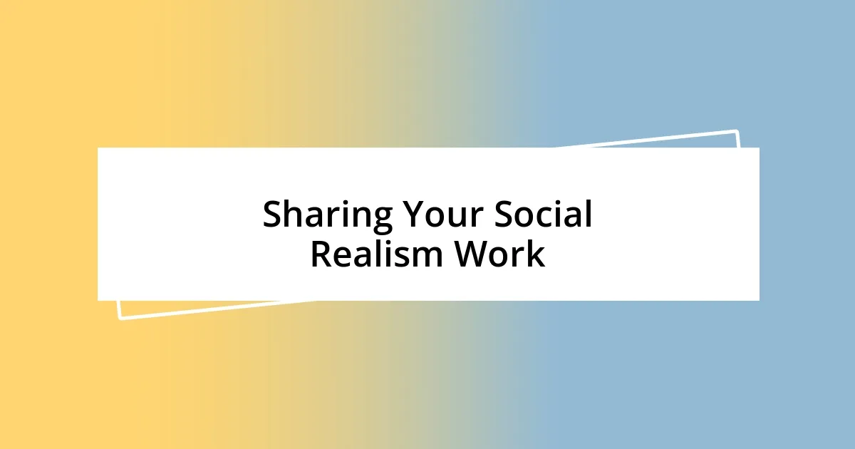 Sharing Your Social Realism Work