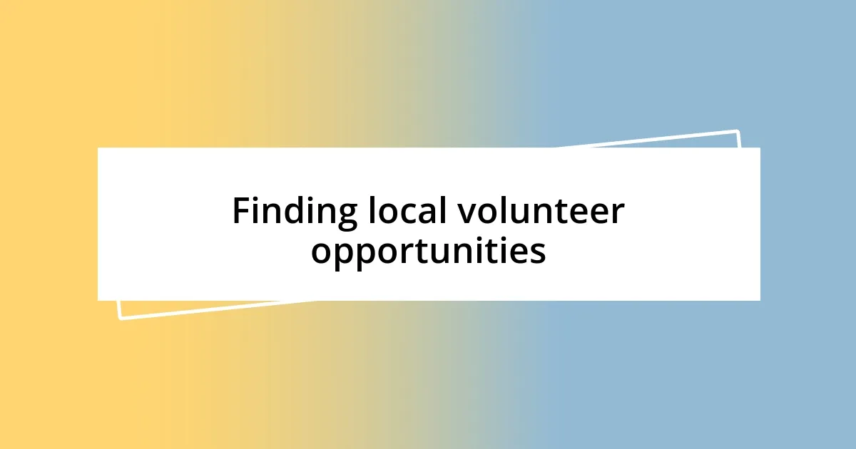 Finding local volunteer opportunities