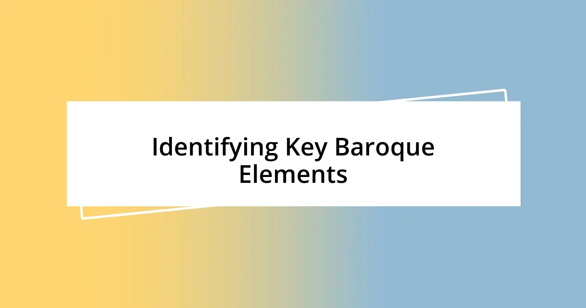 Identifying Key Baroque Elements