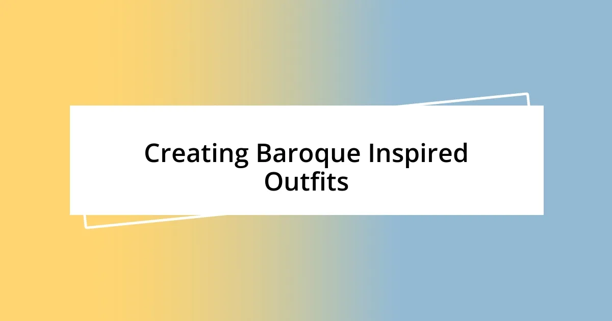 Creating Baroque Inspired Outfits