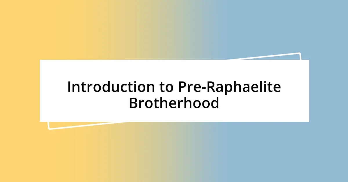 Introduction to Pre-Raphaelite Brotherhood