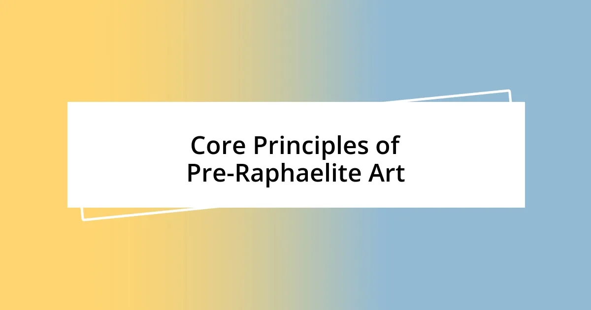 Core Principles of Pre-Raphaelite Art