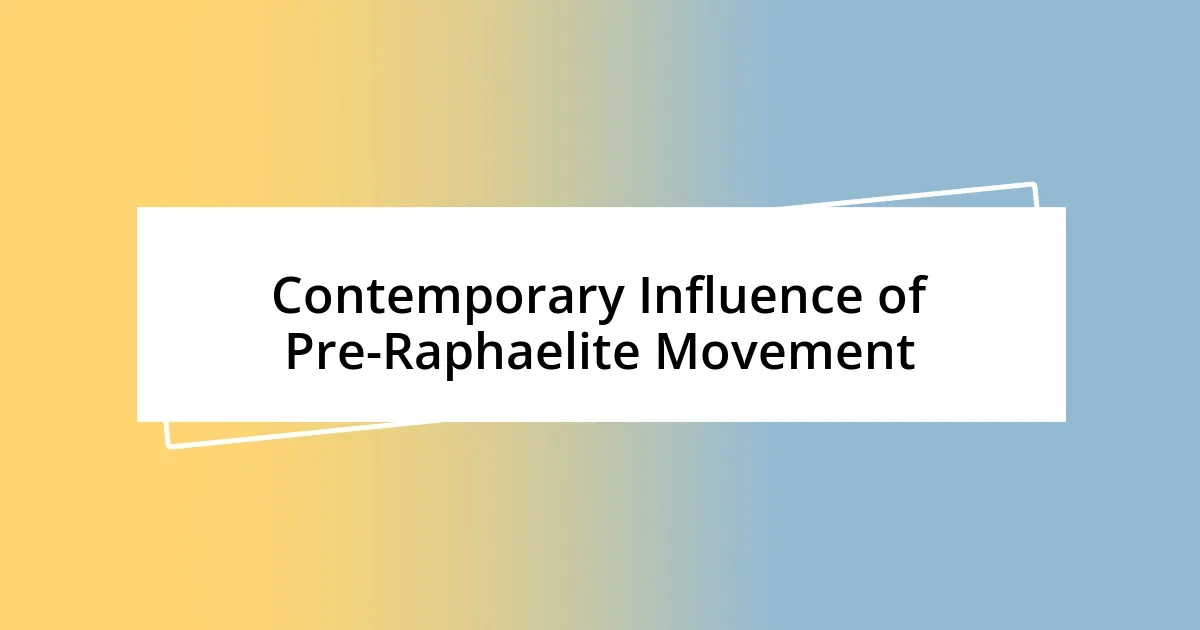 Contemporary Influence of Pre-Raphaelite Movement