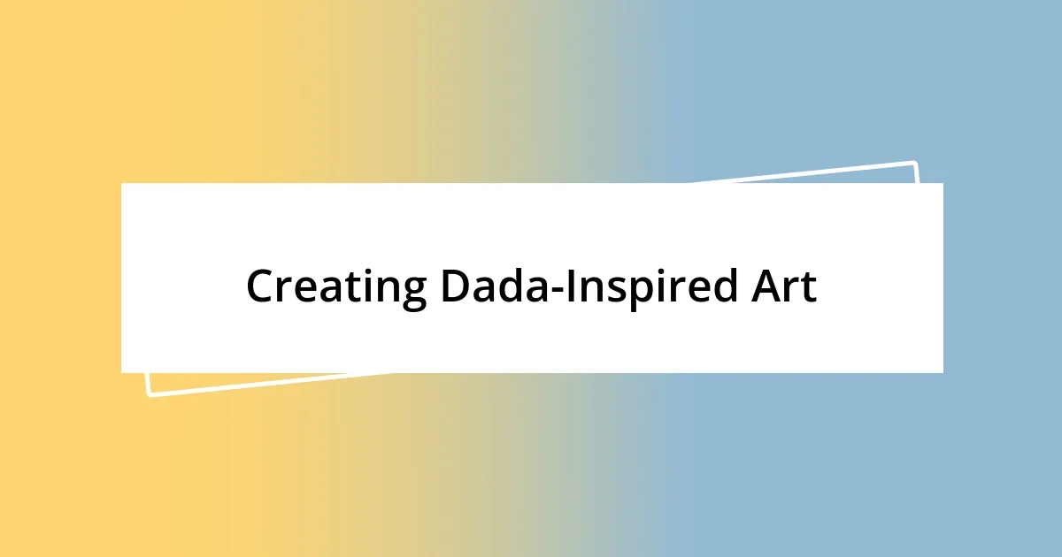 Creating Dada-Inspired Art