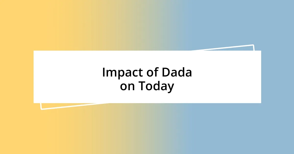 Impact of Dada on Today