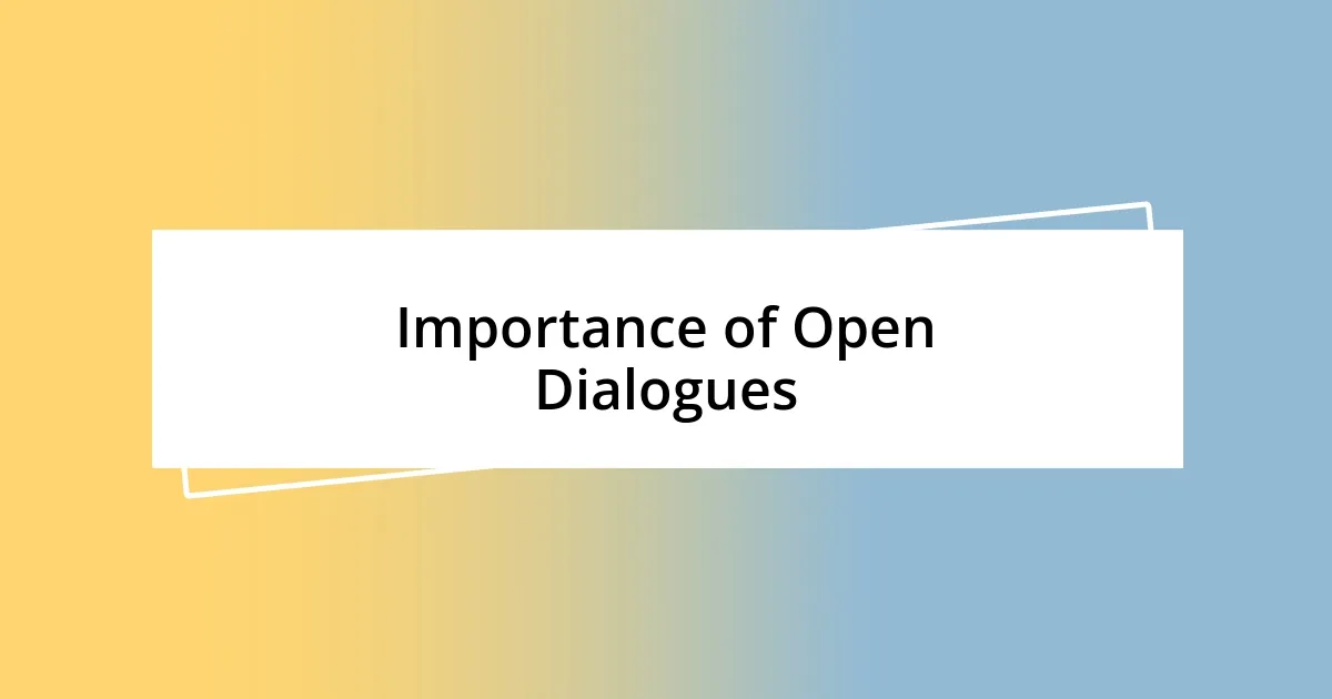 Importance of Open Dialogues