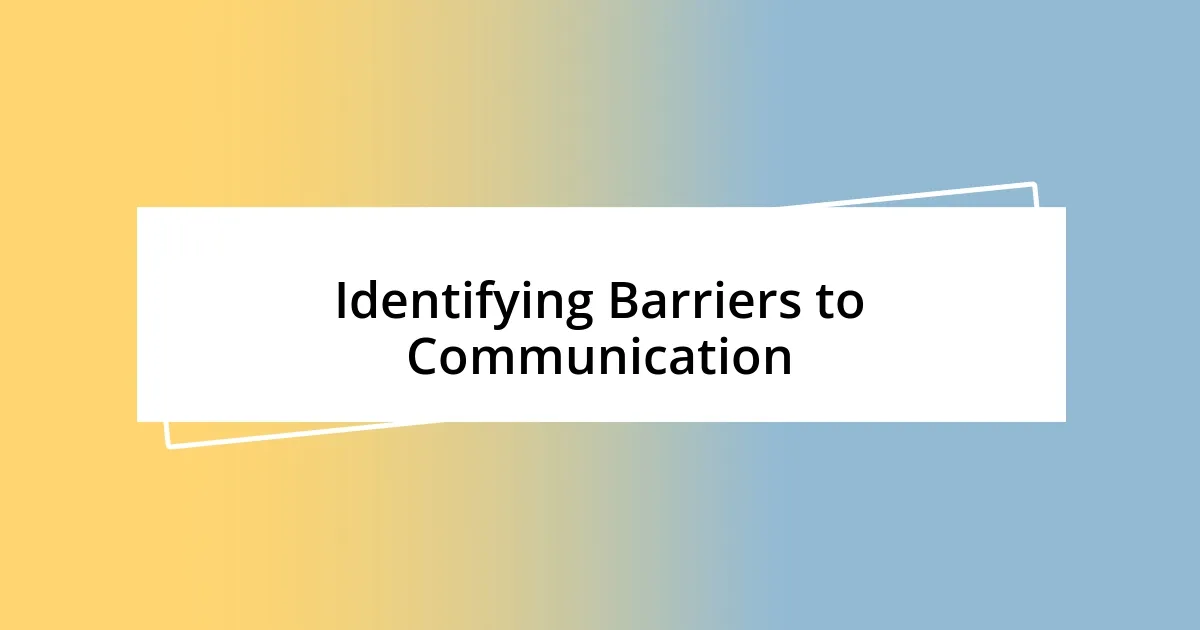 Identifying Barriers to Communication