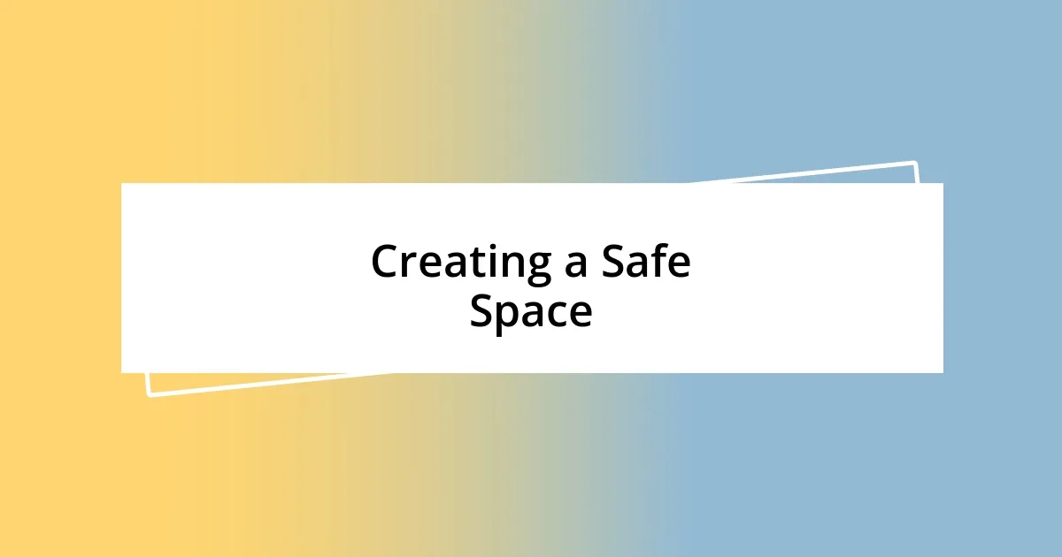 Creating a Safe Space