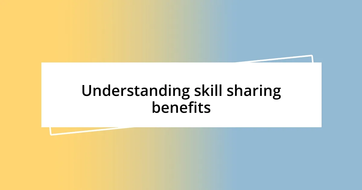 Understanding skill sharing benefits