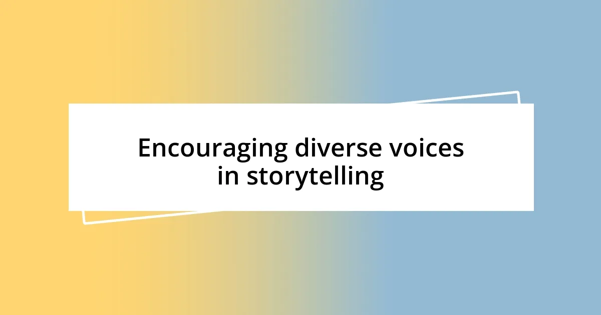 Encouraging diverse voices in storytelling