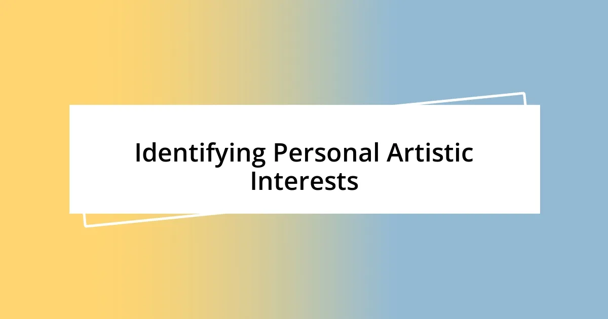 Identifying Personal Artistic Interests