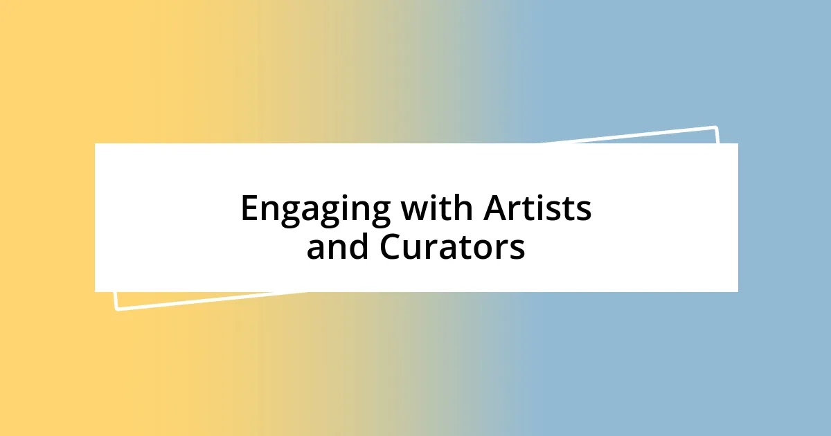 Engaging with Artists and Curators