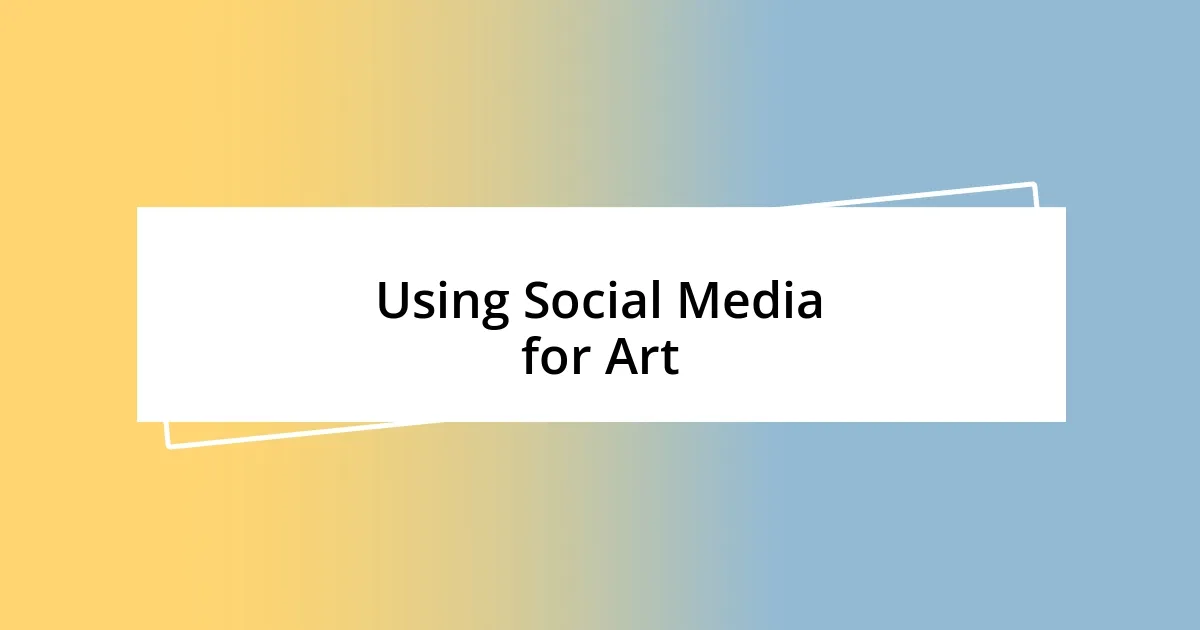 Using Social Media for Art