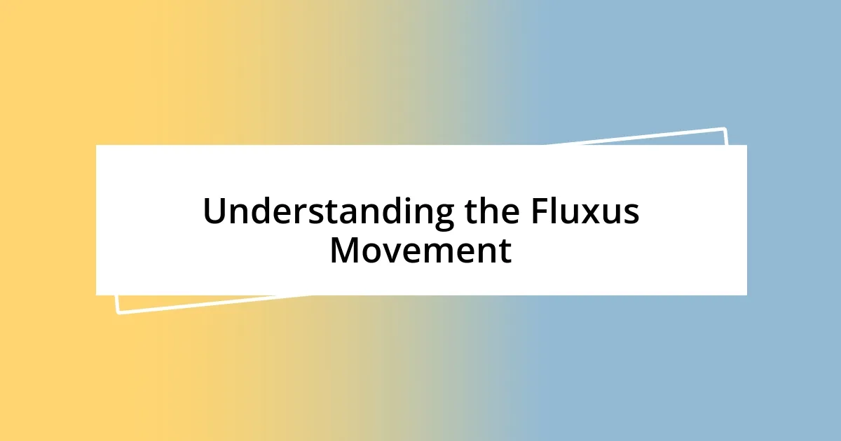 Understanding the Fluxus Movement