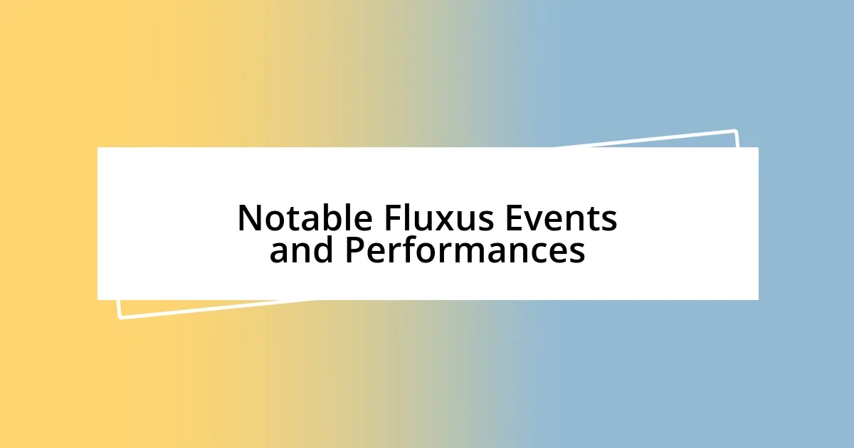 Notable Fluxus Events and Performances