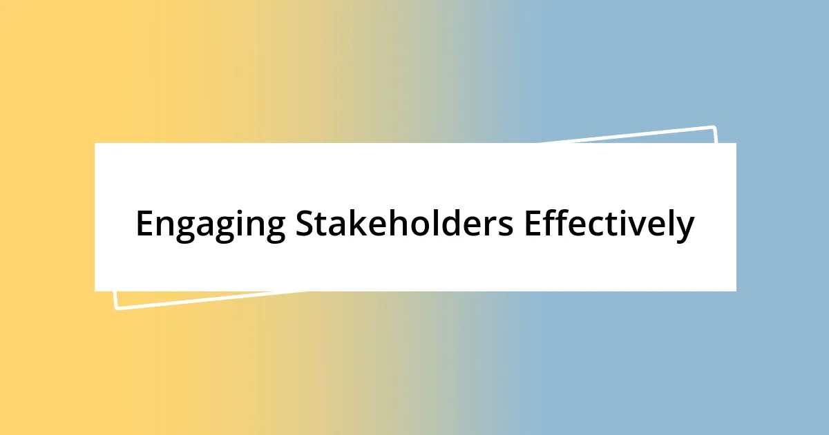 Engaging Stakeholders Effectively