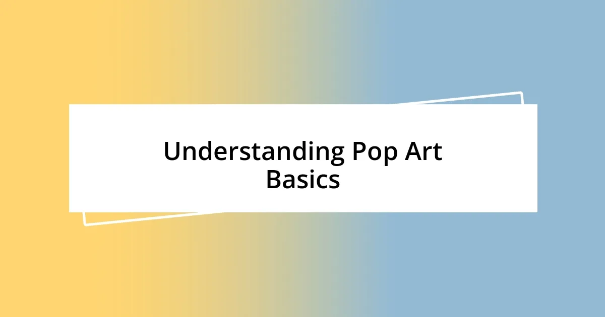 Understanding Pop Art Basics