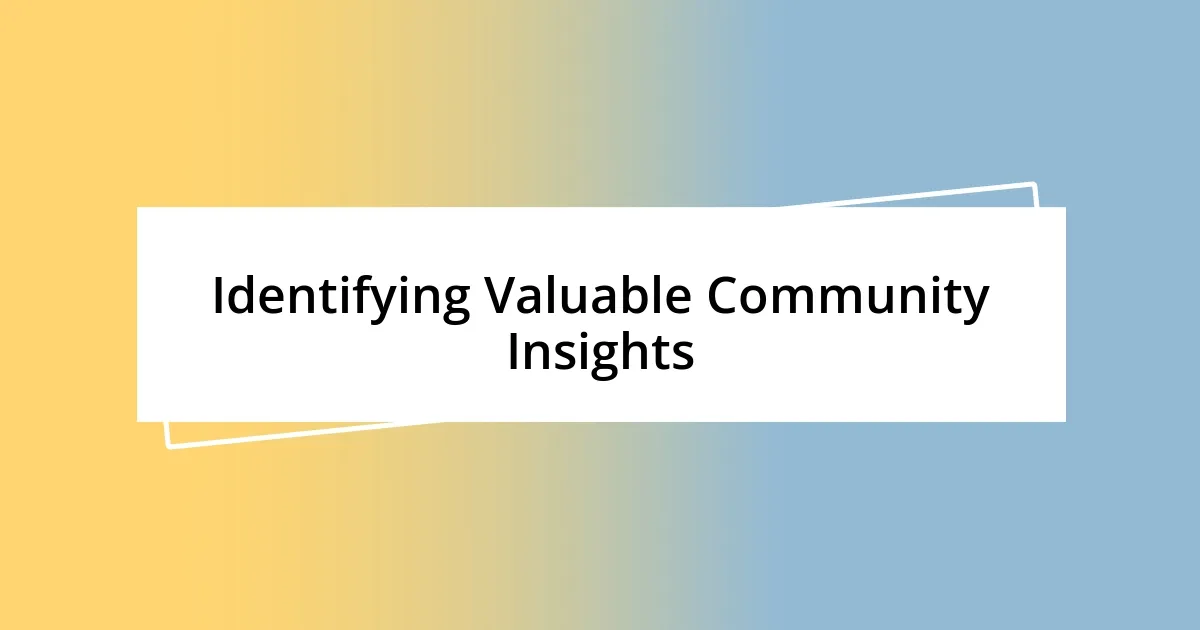 Identifying Valuable Community Insights