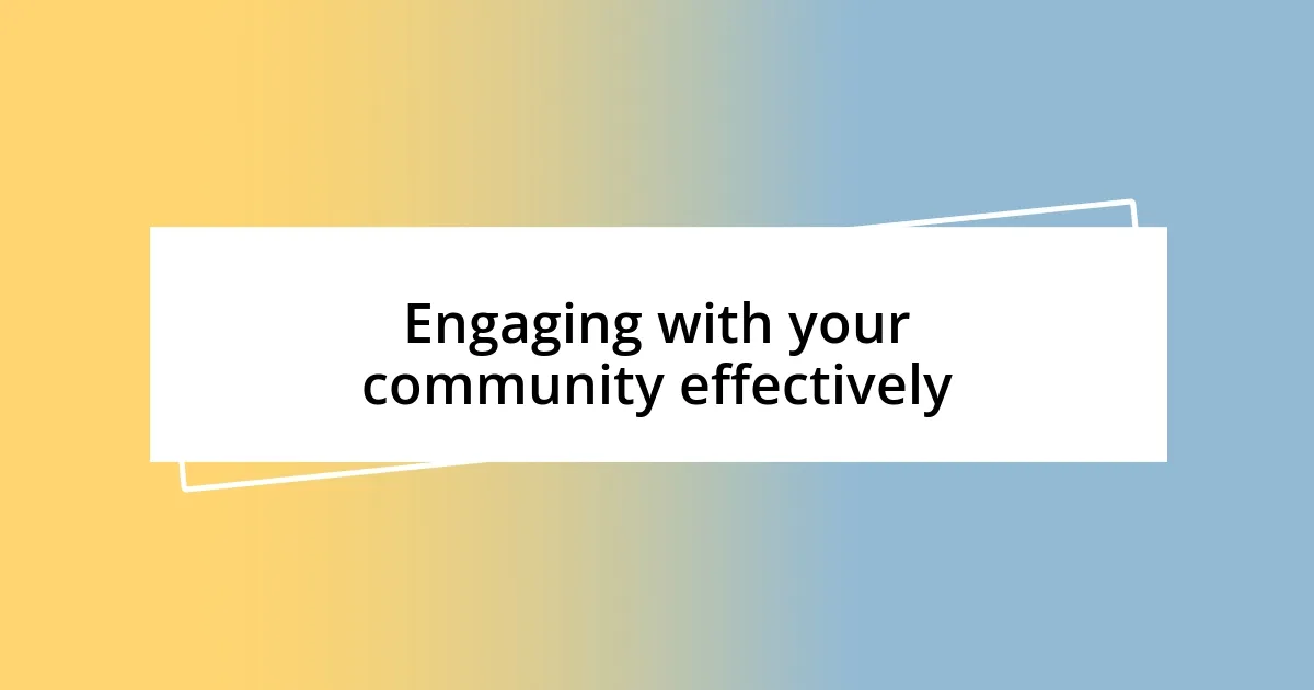 Engaging with your community effectively