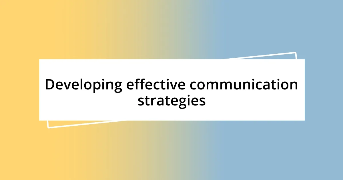 Developing effective communication strategies