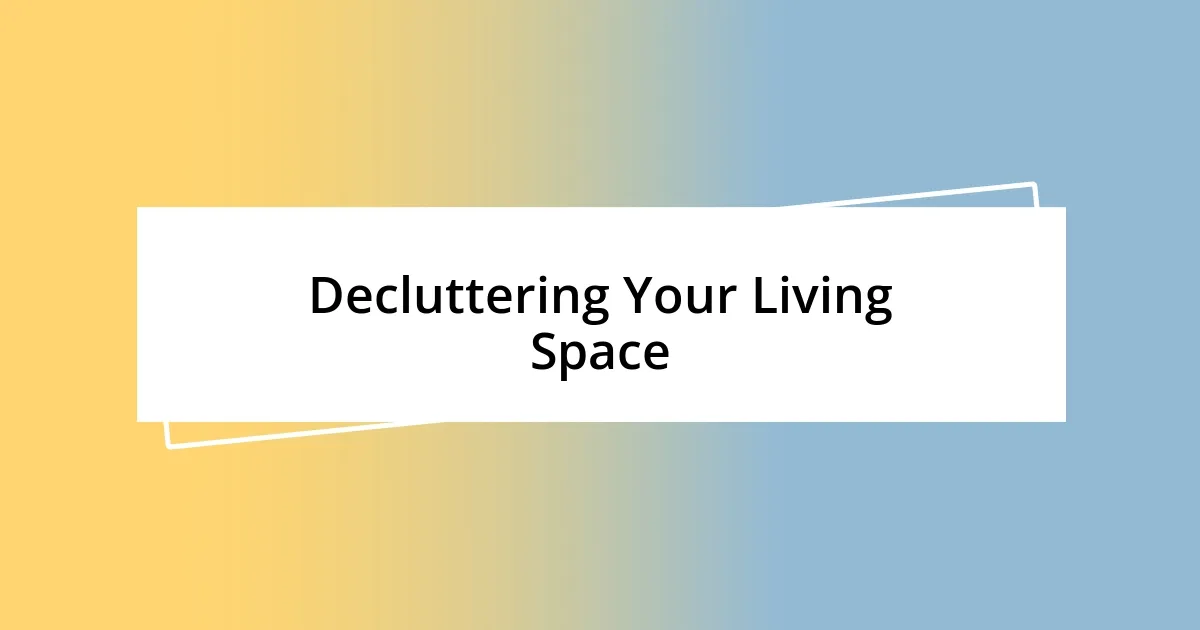 Decluttering Your Living Space