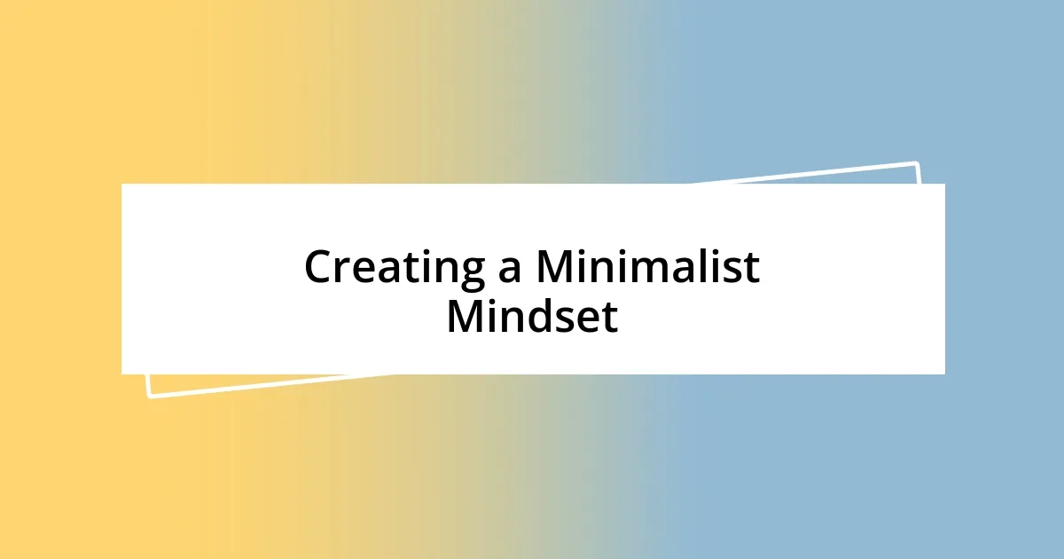 Creating a Minimalist Mindset