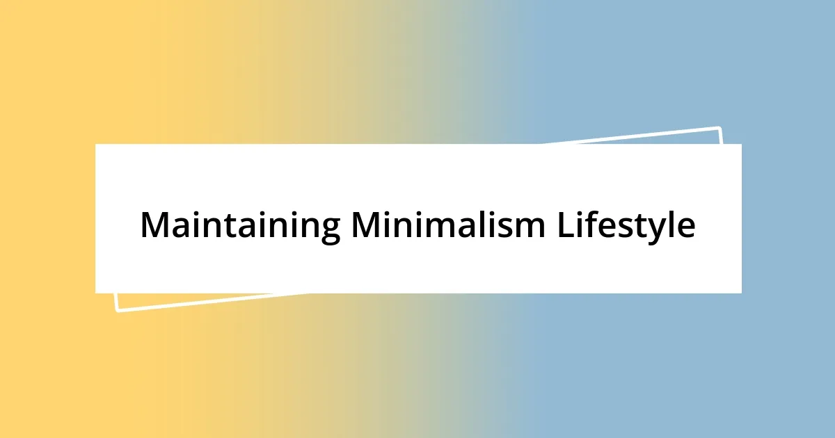 Maintaining Minimalism Lifestyle