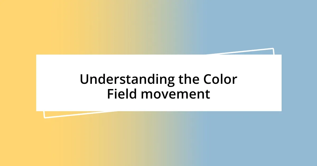 Understanding the Color Field movement