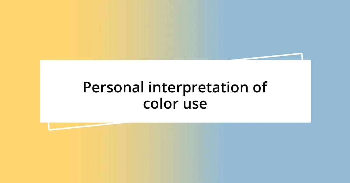 Personal interpretation of color use