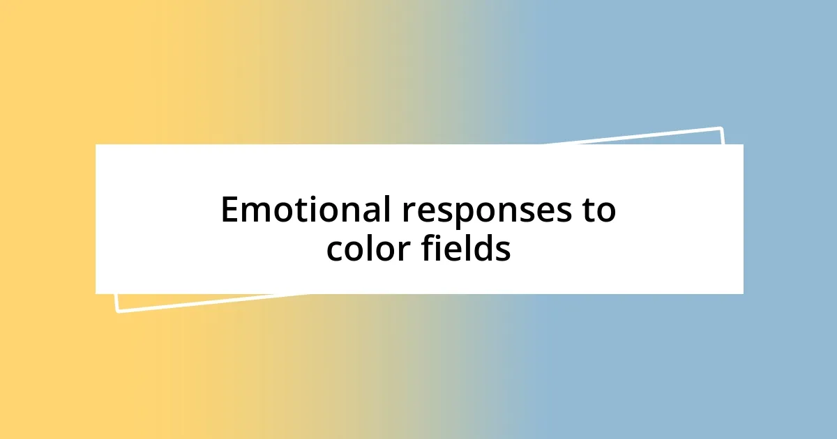 Emotional responses to color fields