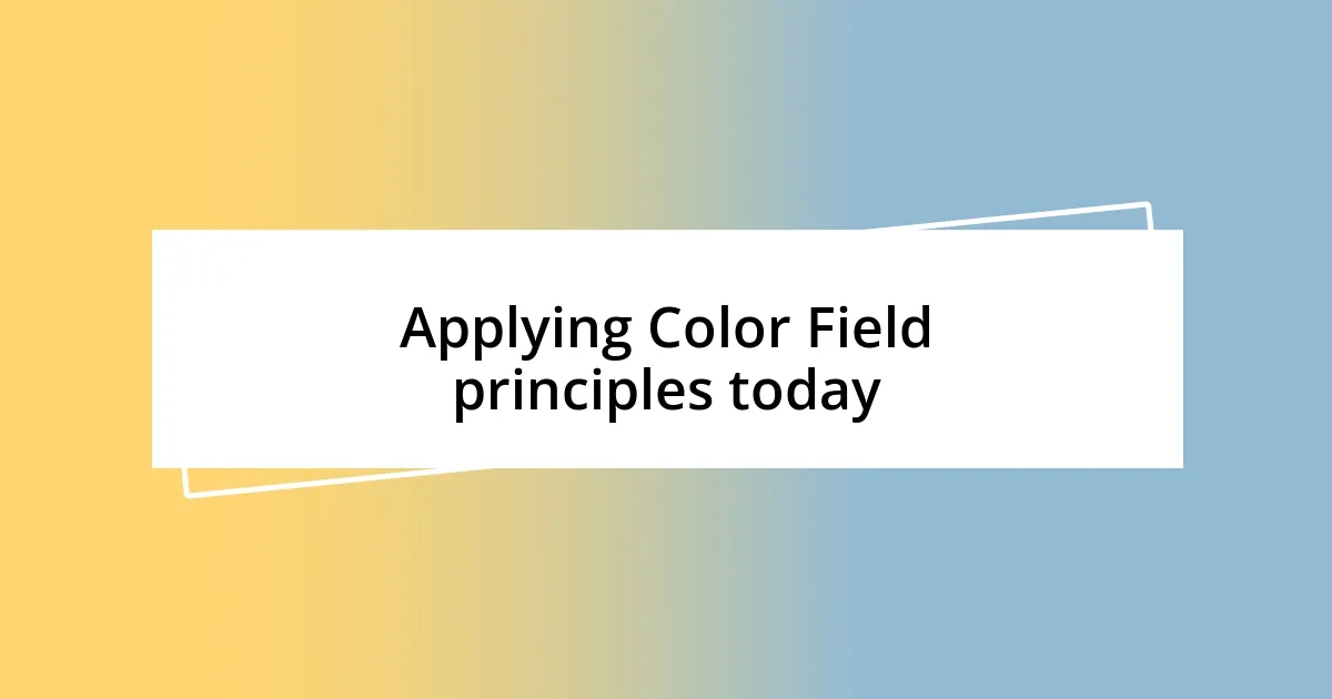 Applying Color Field principles today