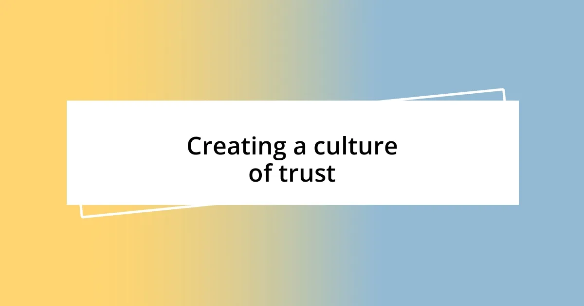 Creating a culture of trust