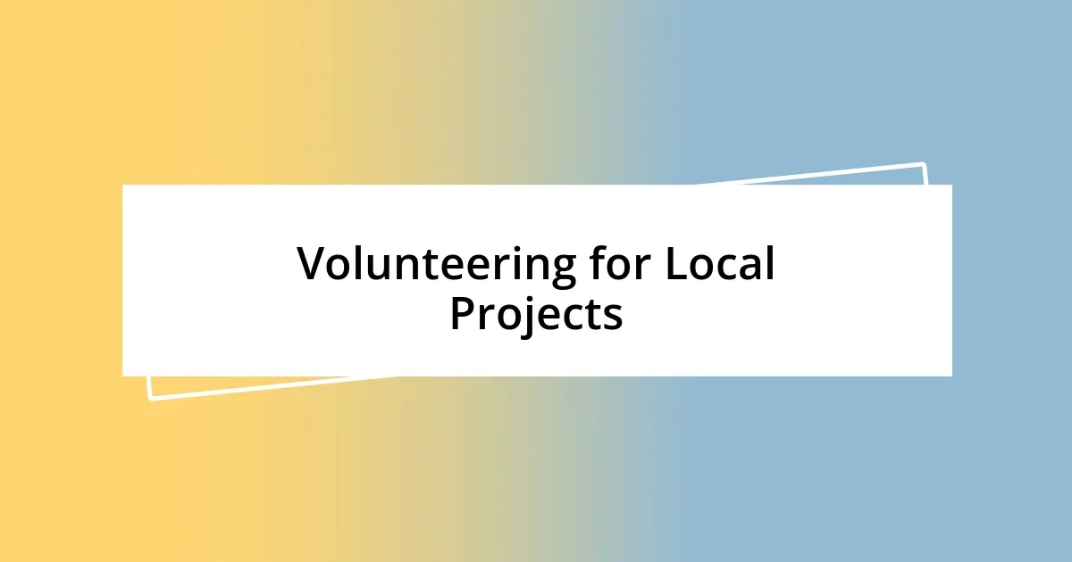 Volunteering for Local Projects