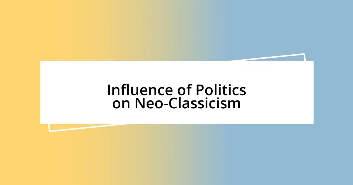 Influence of Politics on Neo-Classicism