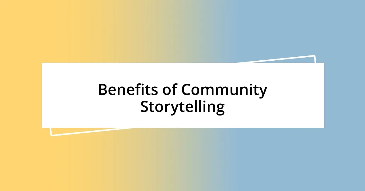 Benefits of Community Storytelling