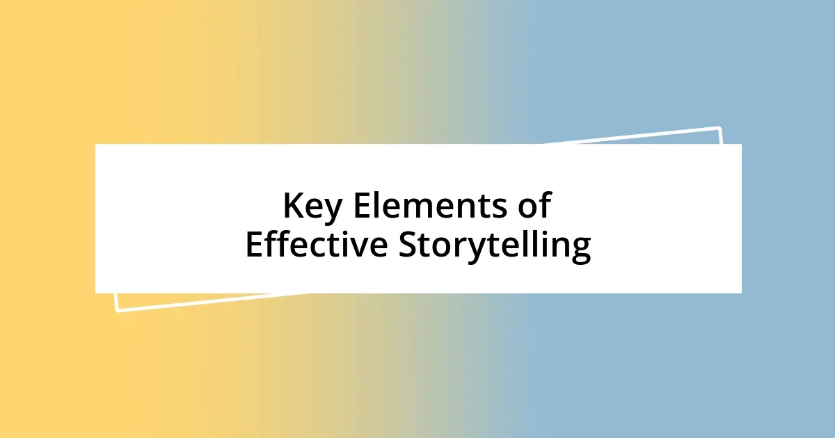 Key Elements of Effective Storytelling