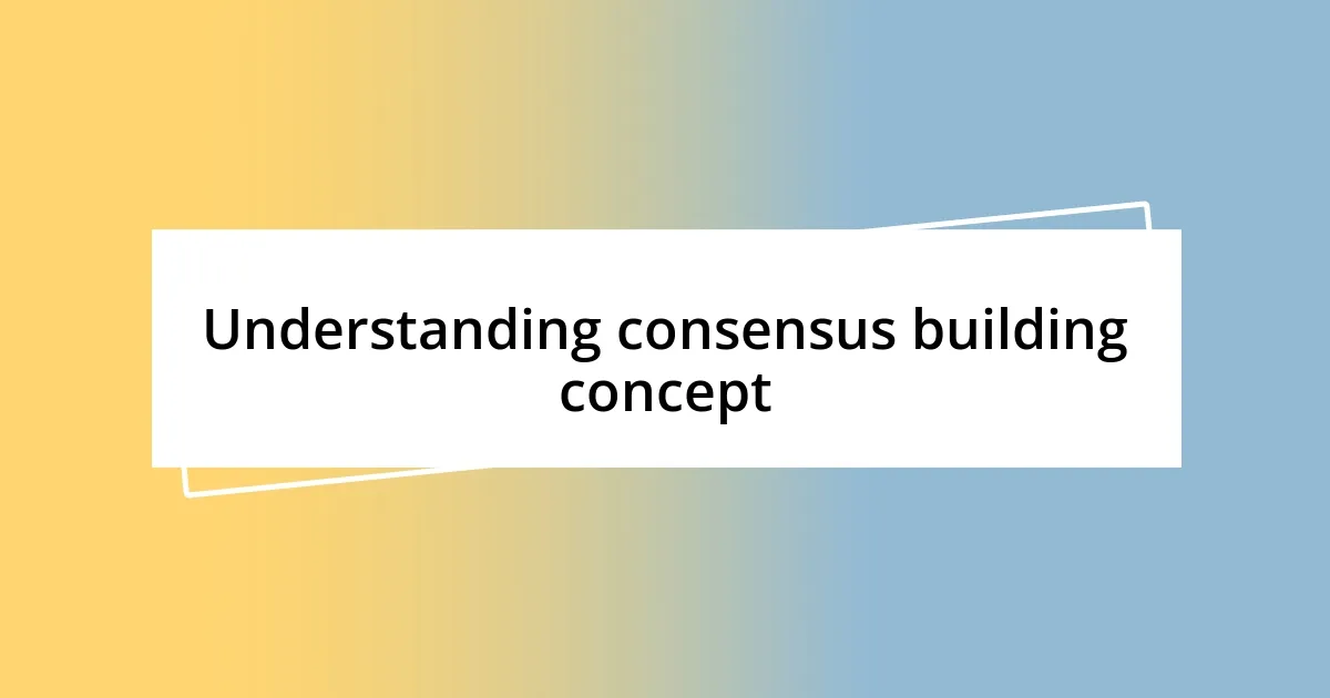 Understanding consensus building concept