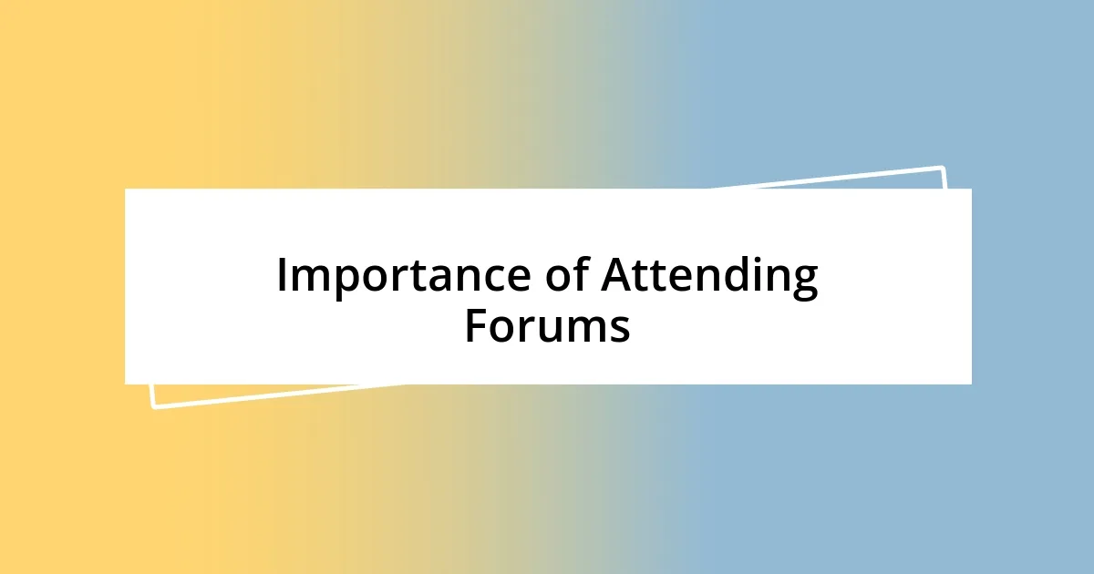 Importance of Attending Forums