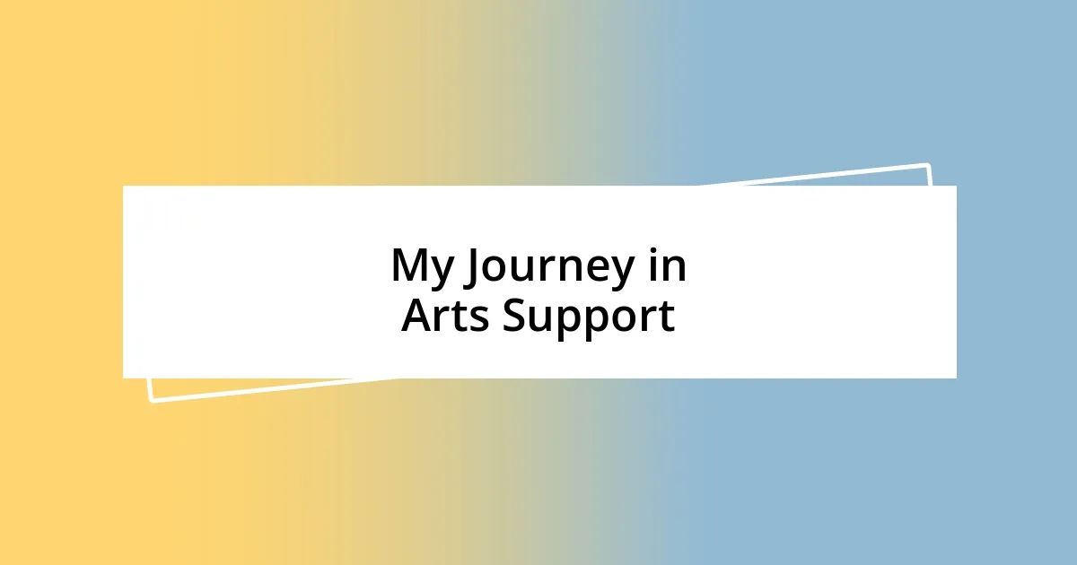 My Journey in Arts Support