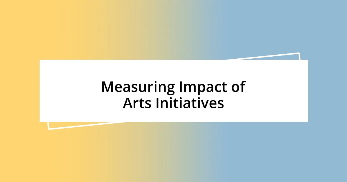 Measuring Impact of Arts Initiatives